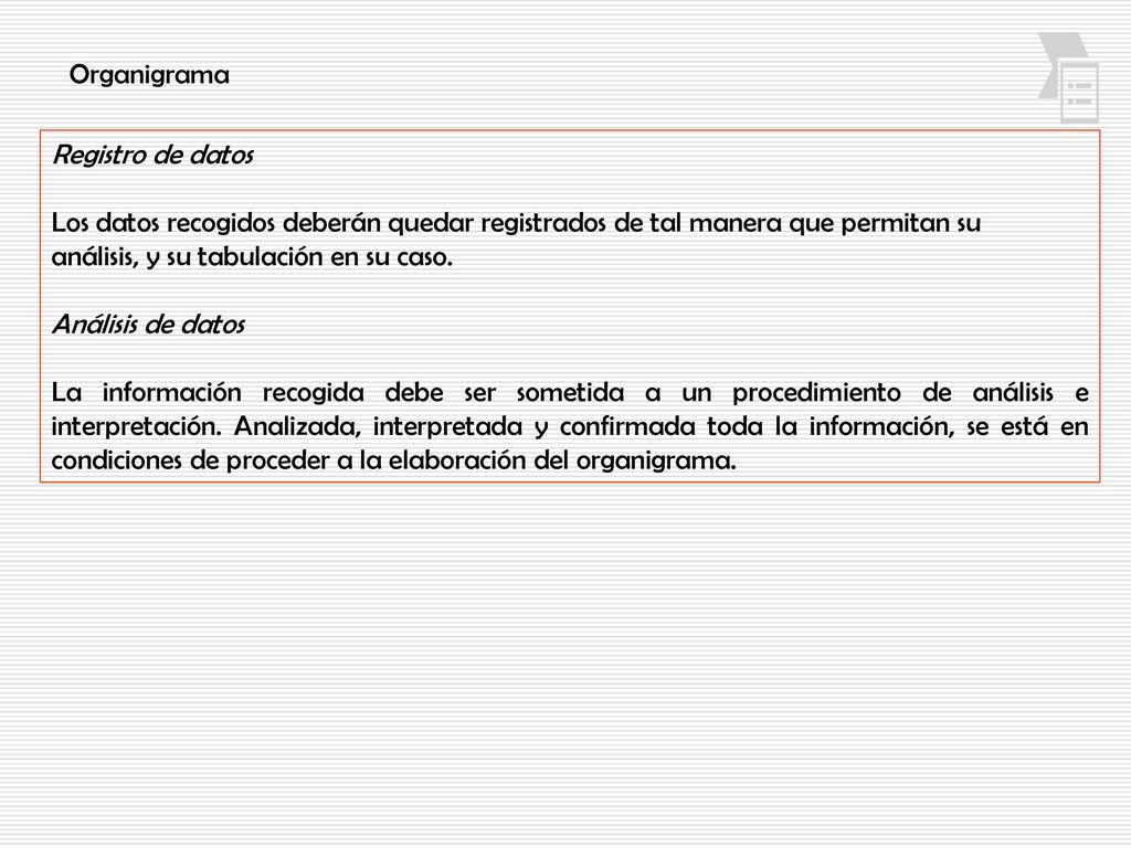 Organigrama Registro de datos. Los datos recogidos deberán quedar registrados de tal manera que permitan su.