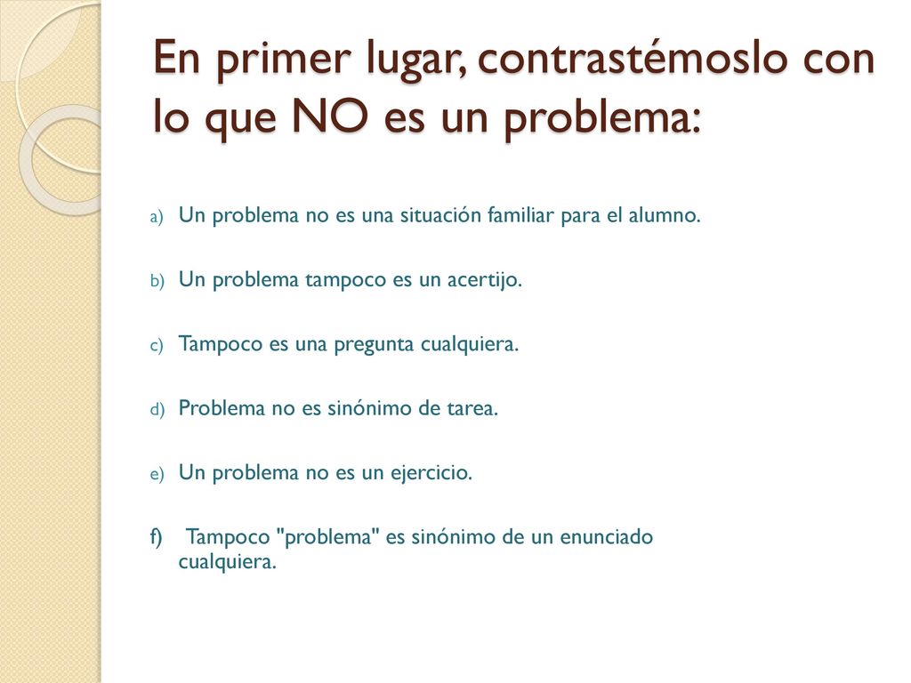 En primer lugar, contrastémoslo con lo que NO es un problema: