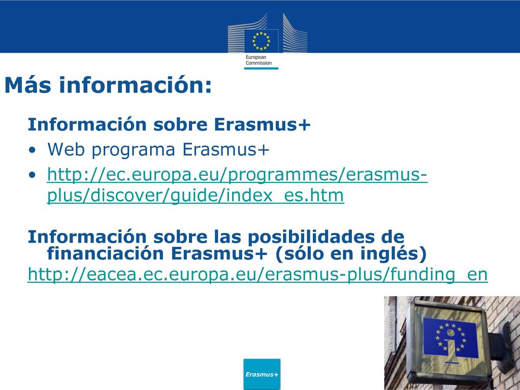 Más información: Información sobre Erasmus+ Web programa Erasmus+