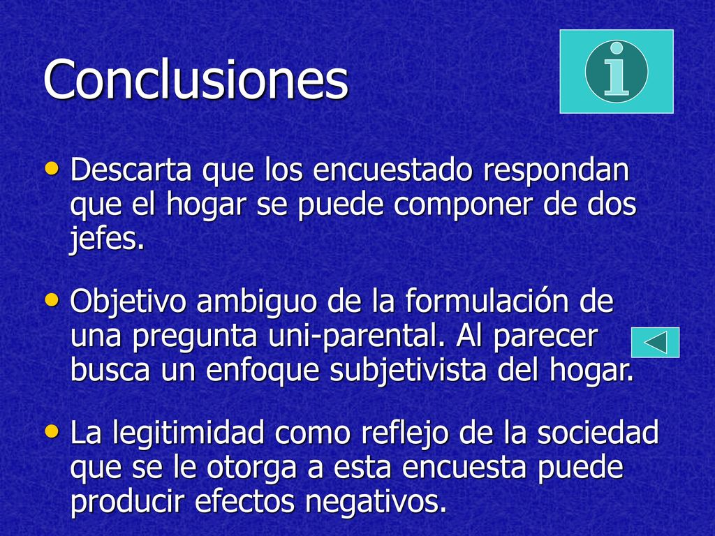 Conclusiones Descarta que los encuestado respondan que el hogar se puede componer de dos jefes.