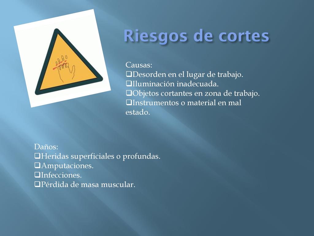 Riesgos de cortes Causas: Desorden en el lugar de trabajo.