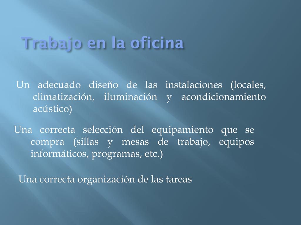 Trabajo en la oficina Un adecuado diseño de las instalaciones (locales, climatización, iluminación y acondicionamiento acústico)