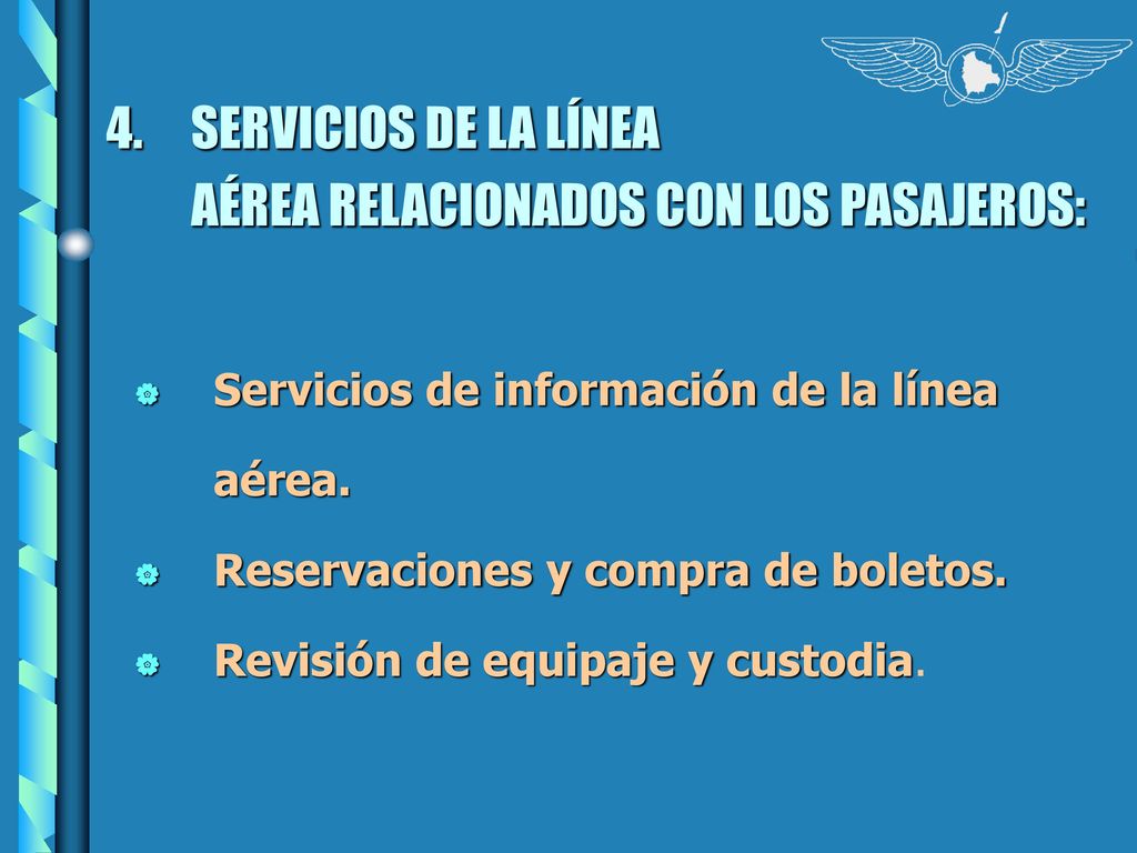 4. SERVICIOS DE LA LÍNEA AÉREA RELACIONADOS CON LOS PASAJEROS: