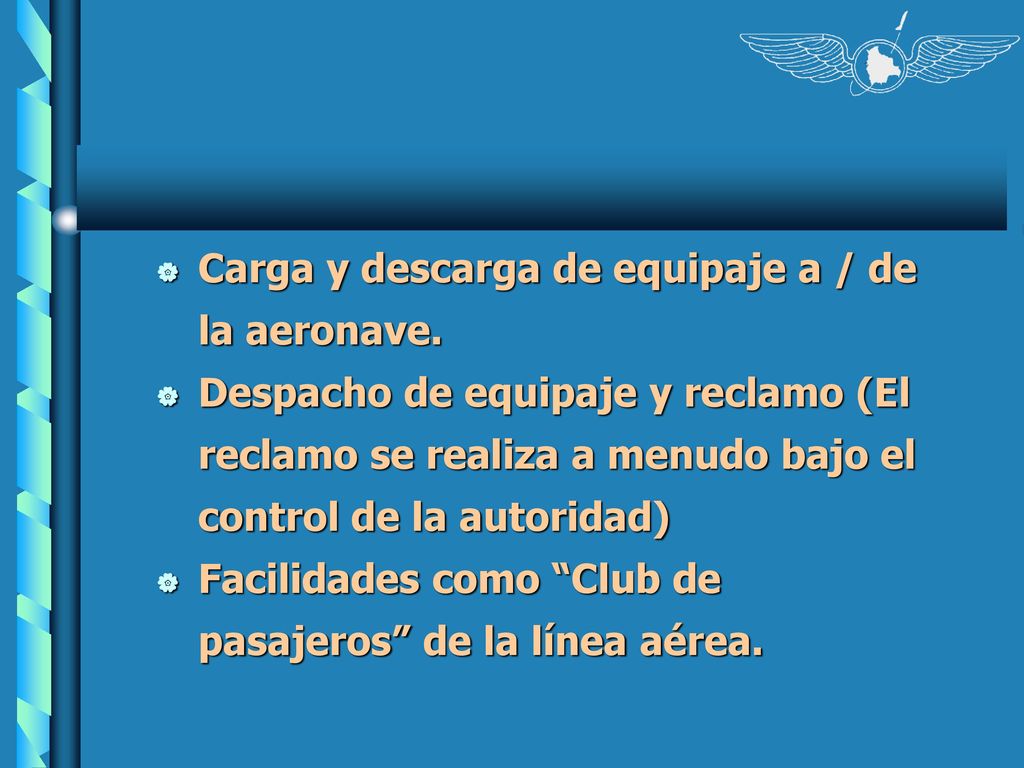 Carga y descarga de equipaje a / de la aeronave.