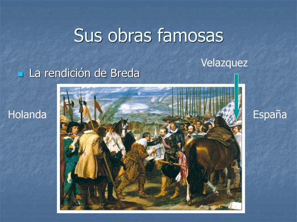 Sus obras famosas Velazquez La rendición de Breda Holanda España