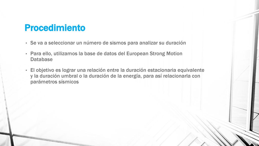 Procedimiento Se va a seleccionar un número de sismos para analizar su duración.