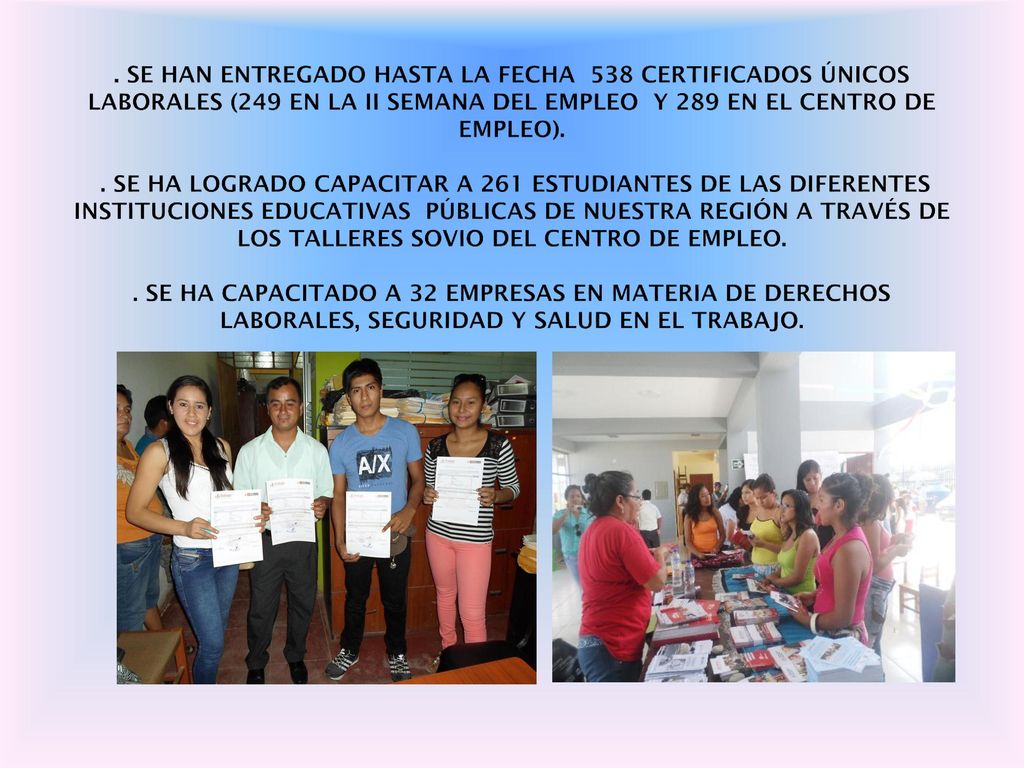SE HAN ENTREGADO HASTA LA FECHA 538 CERTIFICADOS ÚNICOS LABORALES (249 EN LA II SEMANA DEL EMPLEO Y 289 EN EL CENTRO DE EMPLEO).