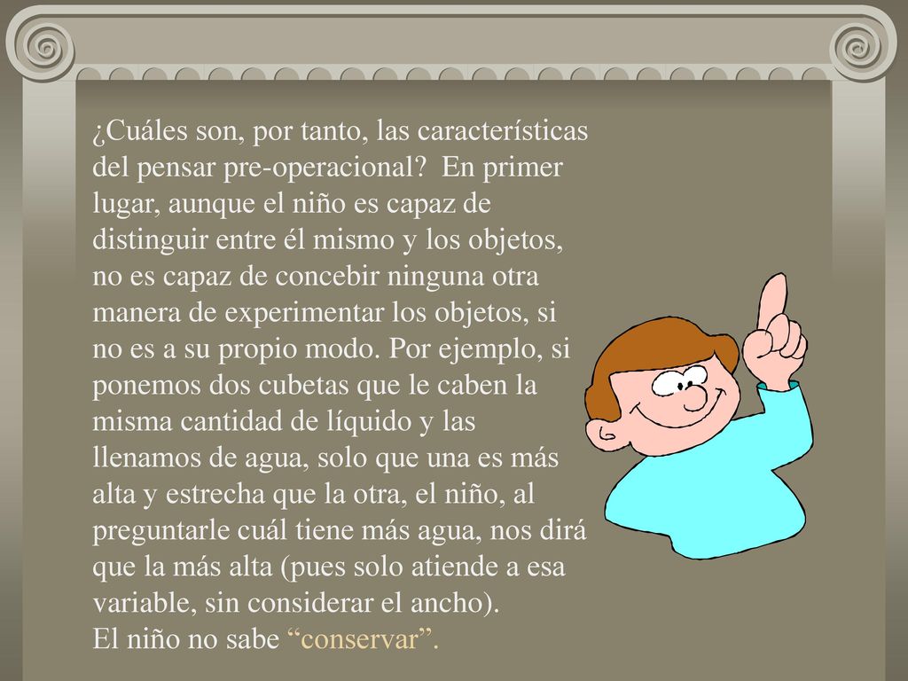 ¿Cuáles son, por tanto, las características del pensar pre-operacional