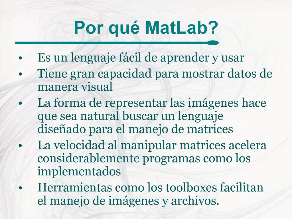 Por qué MatLab Es un lenguaje fácil de aprender y usar