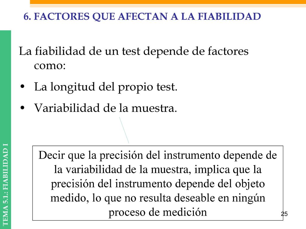 La fiabilidad de un test depende de factores como: