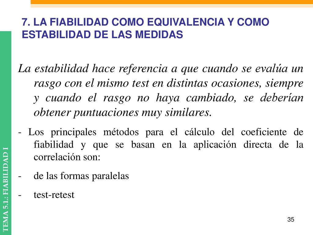 7. LA FIABILIDAD COMO EQUIVALENCIA Y COMO ESTABILIDAD DE LAS MEDIDAS
