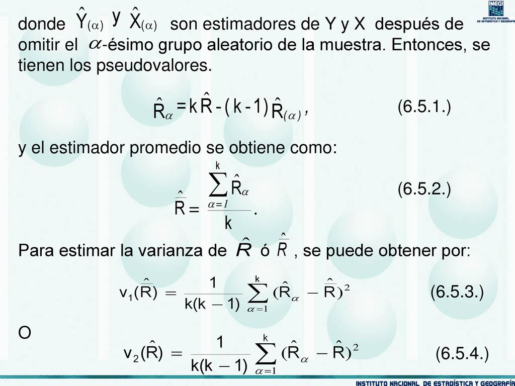 donde son estimadores de Y y X después de omitir el -ésimo grupo aleatorio de la muestra. Entonces, se tienen los pseudovalores.
