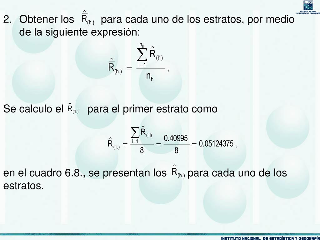 Obtener los para cada uno de los estratos, por medio de la siguiente expresión: