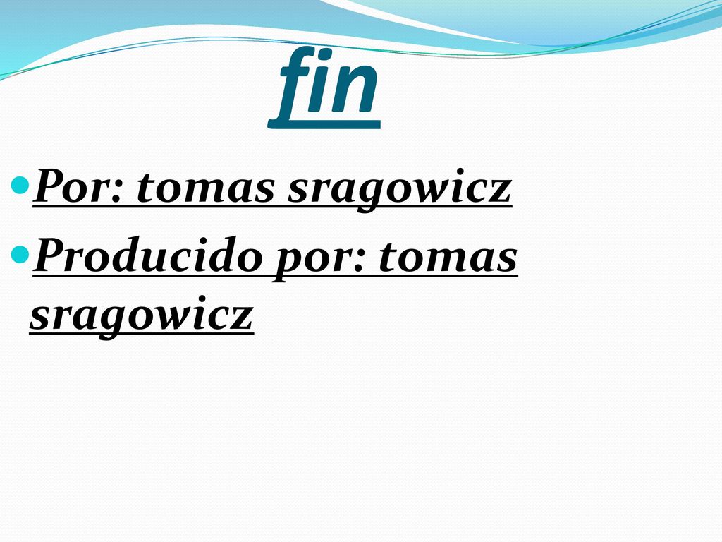 Por: tomas sragowicz Producido por: tomas sragowicz fin