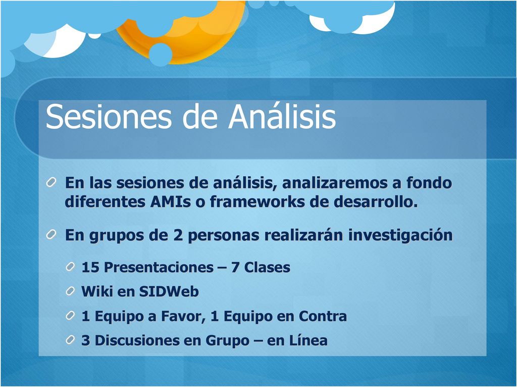 Sesiones de Análisis En las sesiones de análisis, analizaremos a fondo diferentes AMIs o frameworks de desarrollo.
