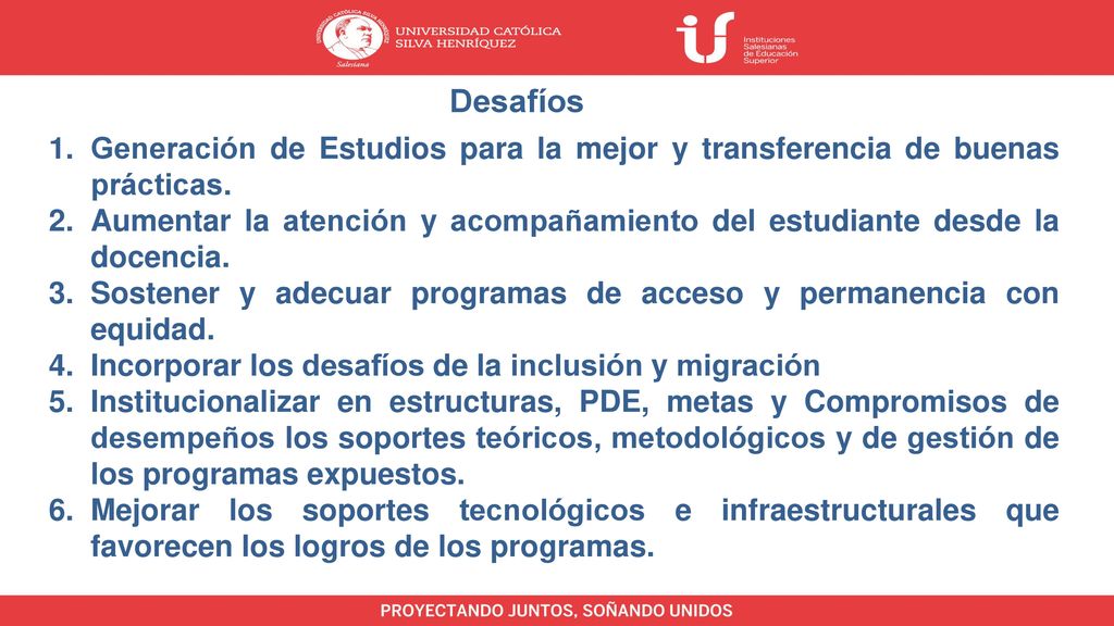 Desafíos Generación de Estudios para la mejor y transferencia de buenas prácticas.