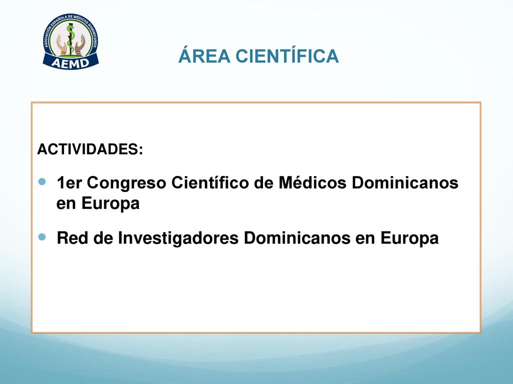 ÁREA CIENTÍFICA ACTIVIDADES: 1er Congreso Científico de Médicos Dominicanos en Europa.
