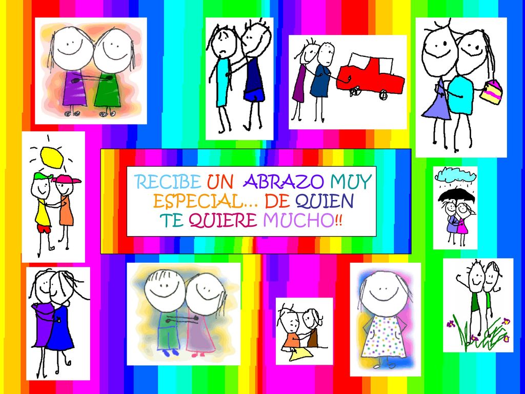 RECIBE UN ABRAZO MUY ESPECIAL… DE QUIEN TE QUIERE MUCHO!!