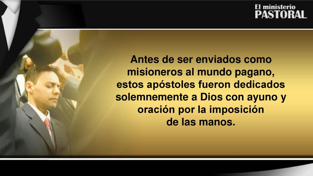 Antes de ser enviados como misioneros al mundo pagano, estos apóstoles fueron dedicados solemnemente a Dios con ayuno y oración por la imposición