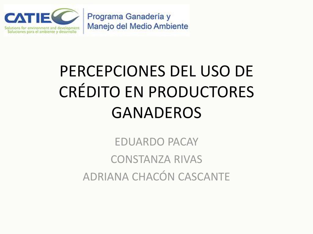 PERCEPCIONES DEL USO DE CRÉDITO EN PRODUCTORES GANADEROS