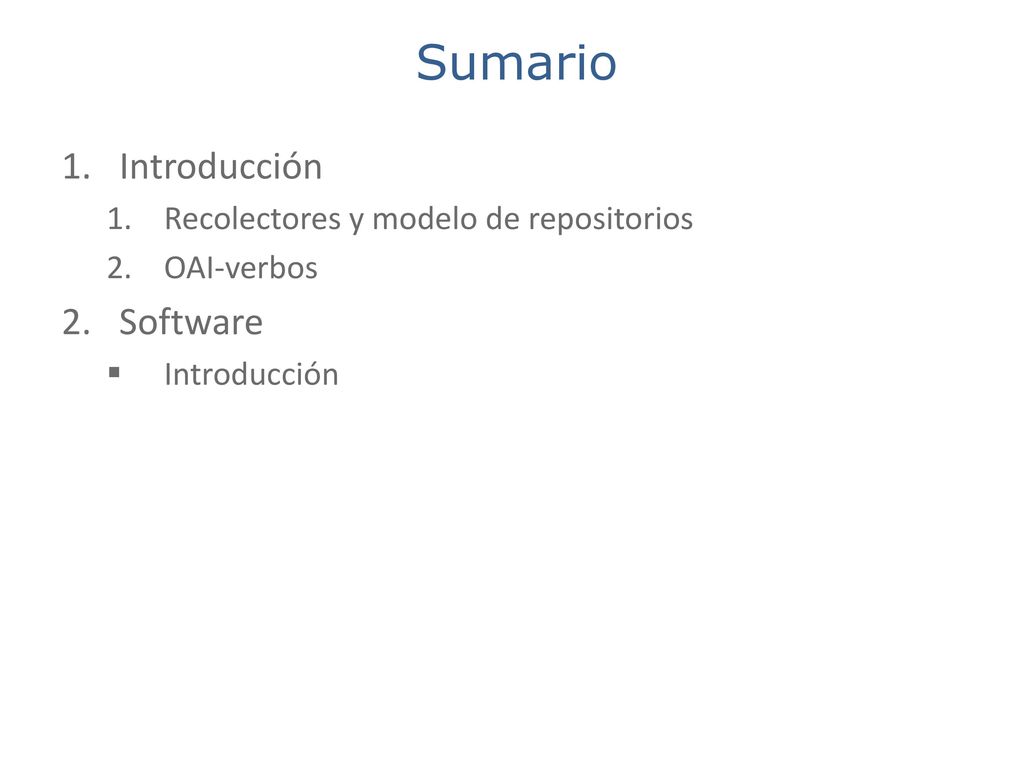 Sumario Introducción Software Recolectores y modelo de repositorios