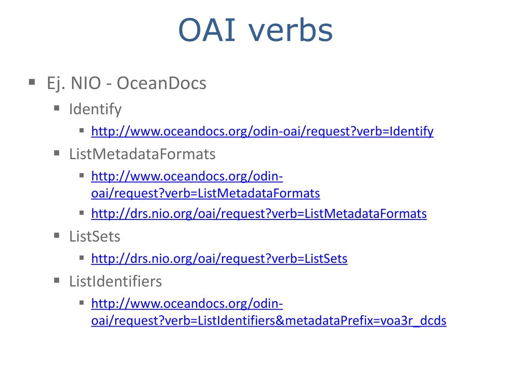 OAI verbs Ej. NIO - OceanDocs Identify ListMetadataFormats ListSets