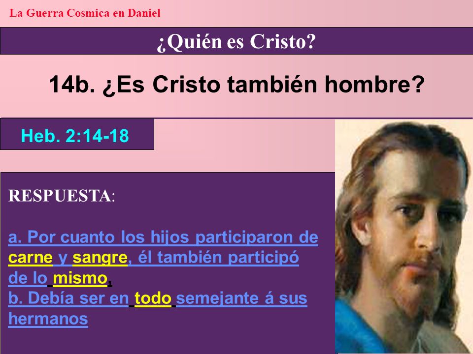 La Guerra Cosmica en Daniel 14b. ¿Es Cristo también hombre