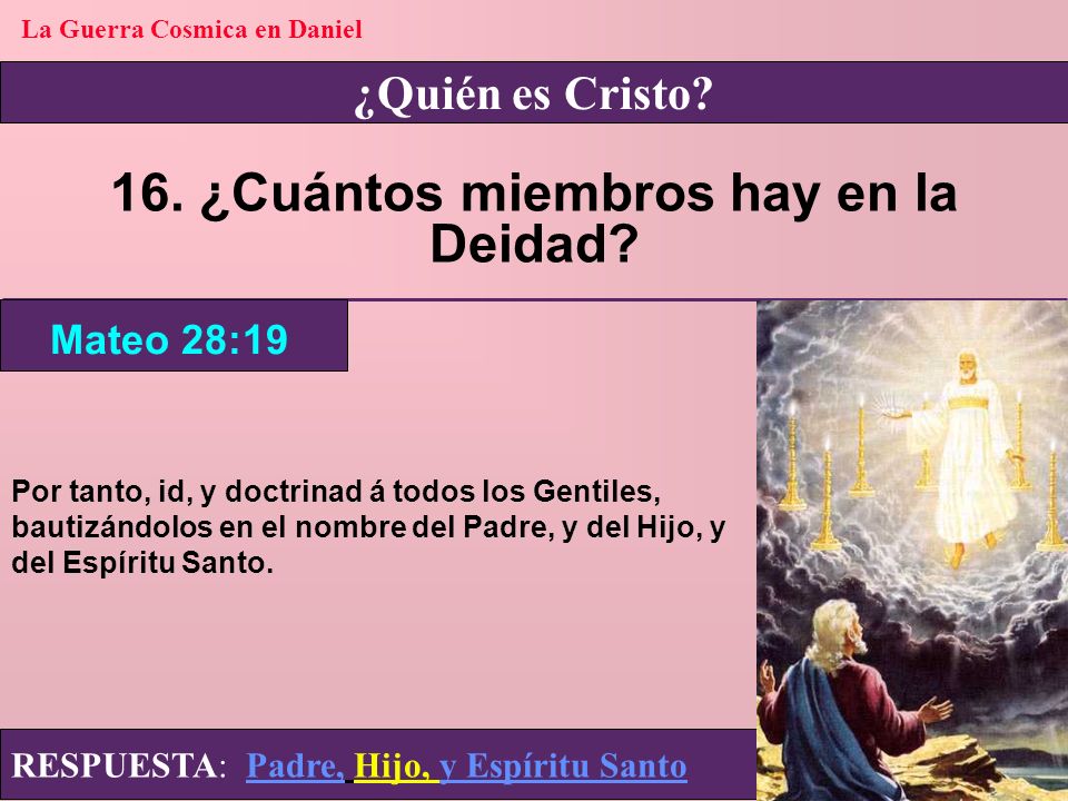 La Guerra Cosmica en Daniel 16. ¿Cuántos miembros hay en la Deidad