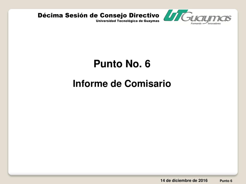 Punto No. 6 Informe de Comisario Décima Sesión de Consejo Directivo