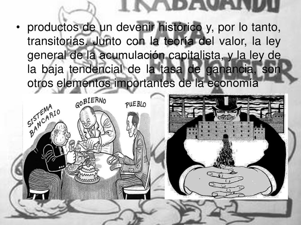 productos de un devenir histórico y, por lo tanto, transitorias