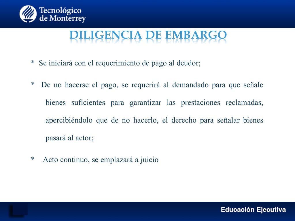 DILIGENCIA DE EMBARGO * Se iniciará con el requerimiento de pago al deudor;
