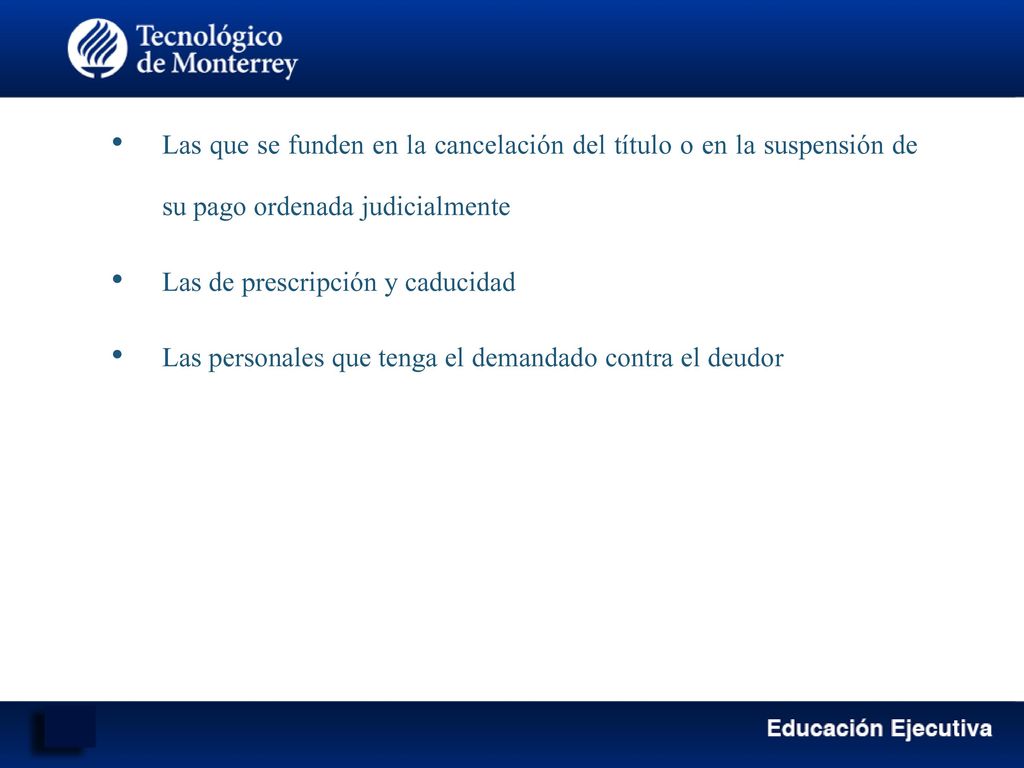 Las que se funden en la cancelación del título o en la suspensión de su pago ordenada judicialmente