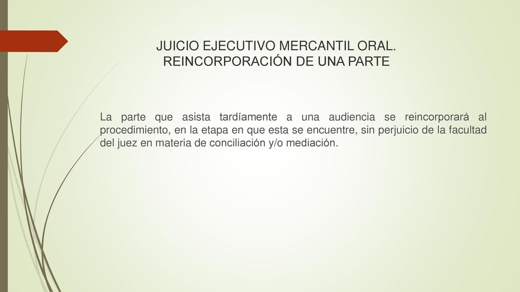 JUICIO EJECUTIVO MERCANTIL ORAL. REINCORPORACIÓN DE UNA PARTE