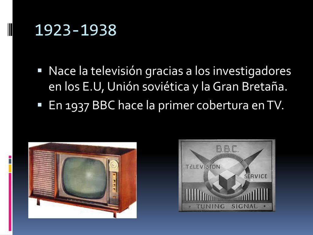 Nace la televisión gracias a los investigadores en los E.U, Unión soviética y la Gran Bretaña.