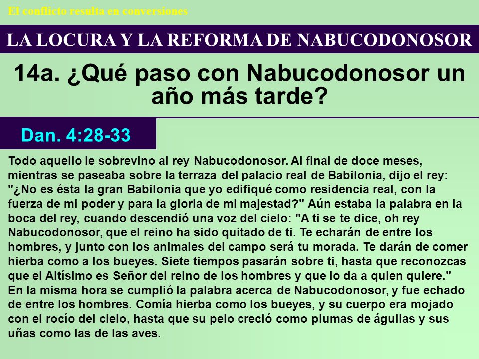 14a. ¿Qué paso con Nabucodonosor un año más tarde