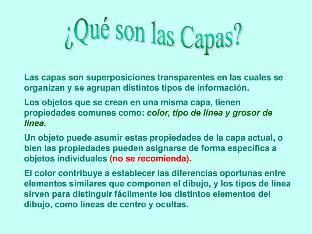 ¿Qué son las Capas Las capas son superposiciones transparentes en las cuales se organizan y se agrupan distintos tipos de información.