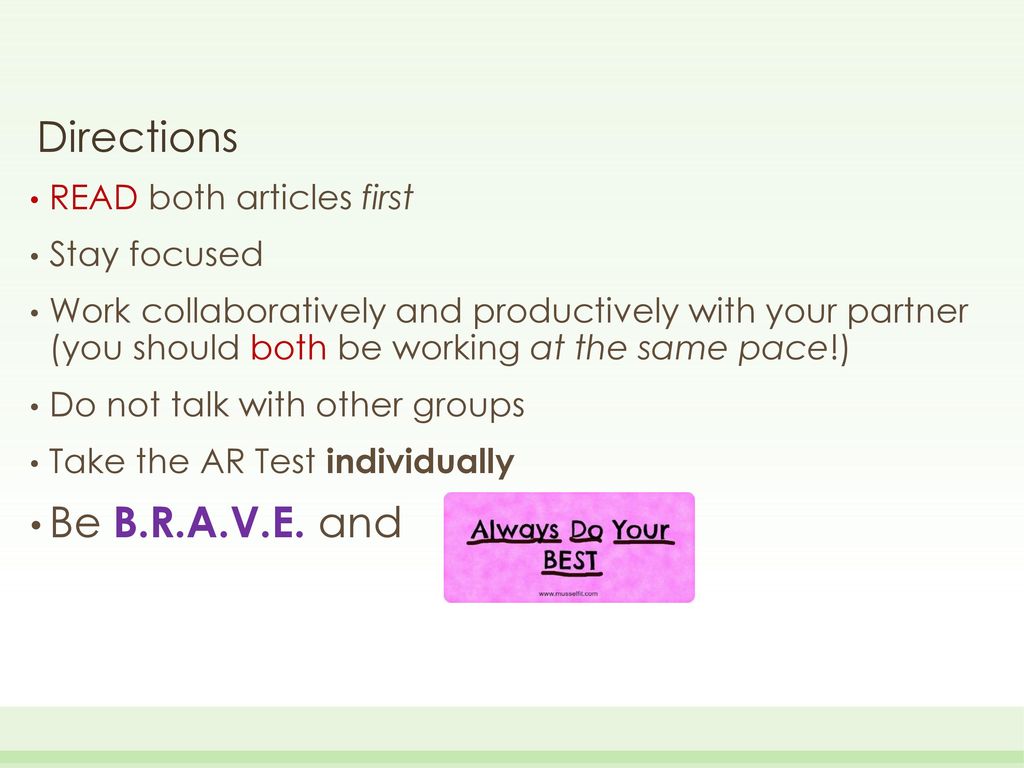 Be B.R.A.V.E. and Directions READ both articles first Stay focused