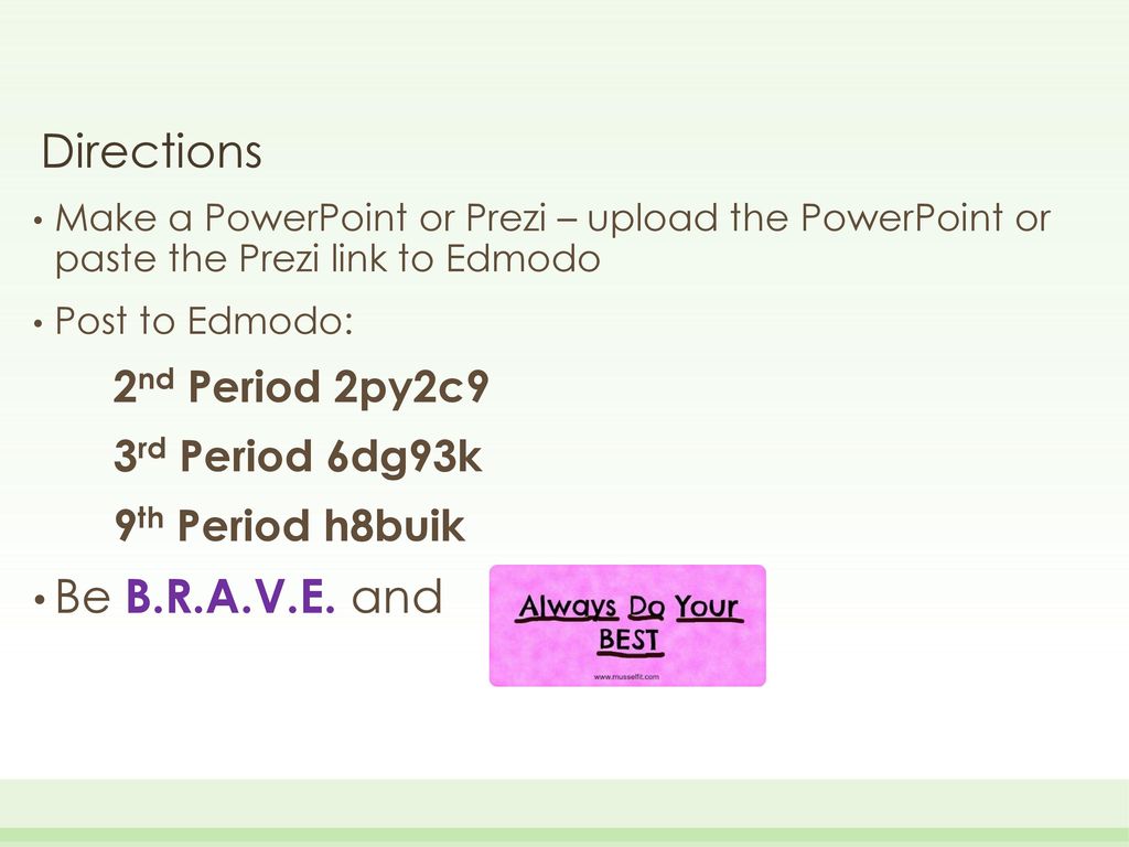 Be B.R.A.V.E. and 3rd Period 6dg93k 9th Period h8buik Directions
