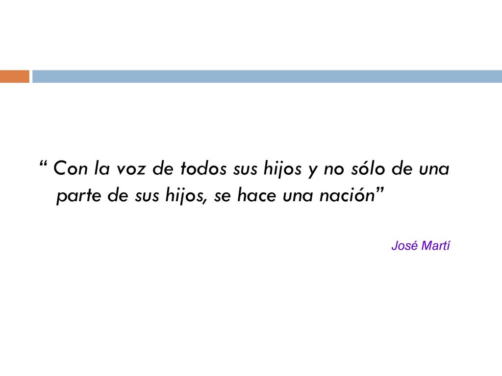 Con la voz de todos sus hijos y no sólo de una parte de sus hijos, se hace una nación