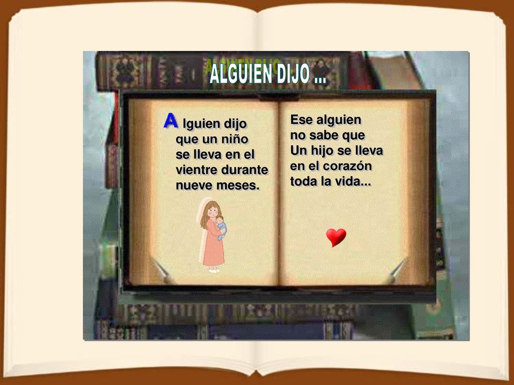 ALGUIEN DIJO ... Ese alguien lguien dijo no sabe que que un niño