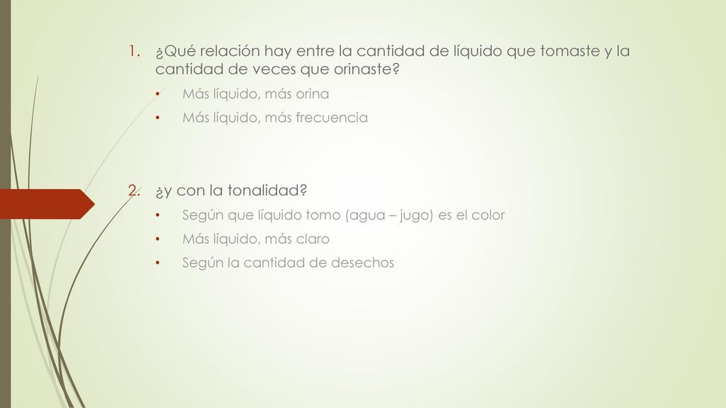 ¿Qué relación hay entre la cantidad de líquido que tomaste y la cantidad de veces que orinaste