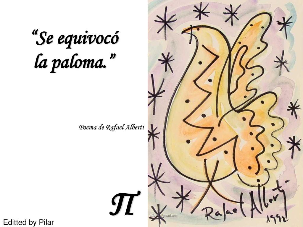 Se equivocó la paloma. Poema de Rafael Alberti Π Editted by Pilar