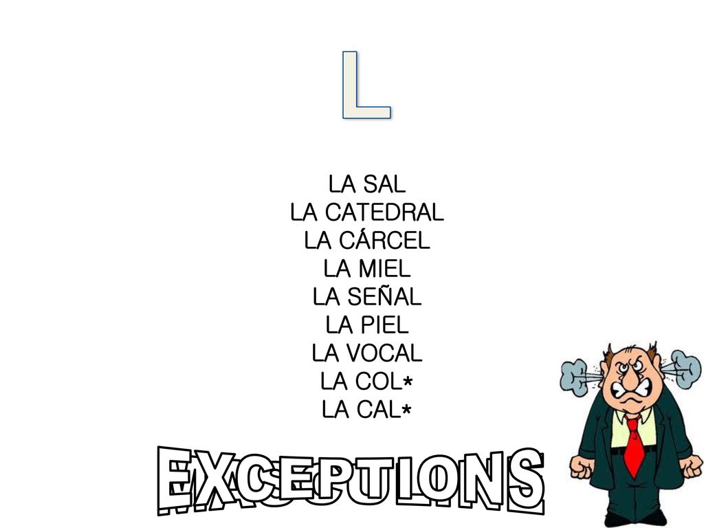 L EXCEPTIONS MASCULINE LA SAL LA CATEDRAL LA CÁRCEL LA MIEL LA SEÑAL