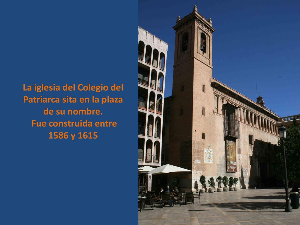 La iglesia del Colegio del Patriarca sita en la plaza de su nombre