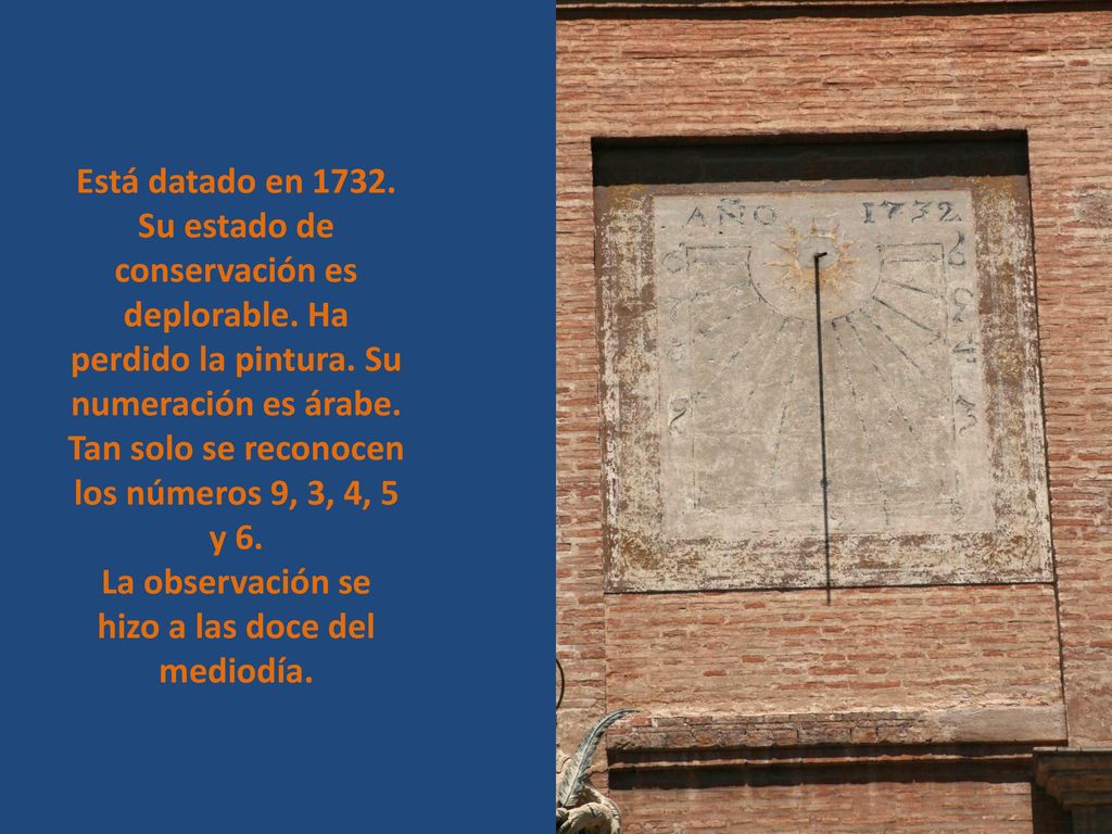 Está datado en Su estado de conservación es deplorable