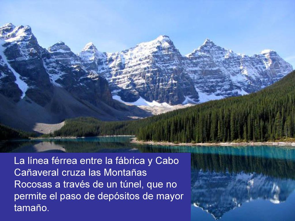 La línea férrea entre la fábrica y Cabo Cañaveral cruza las Montañas Rocosas a través de un túnel, que no permite el paso de depósitos de mayor tamaño.