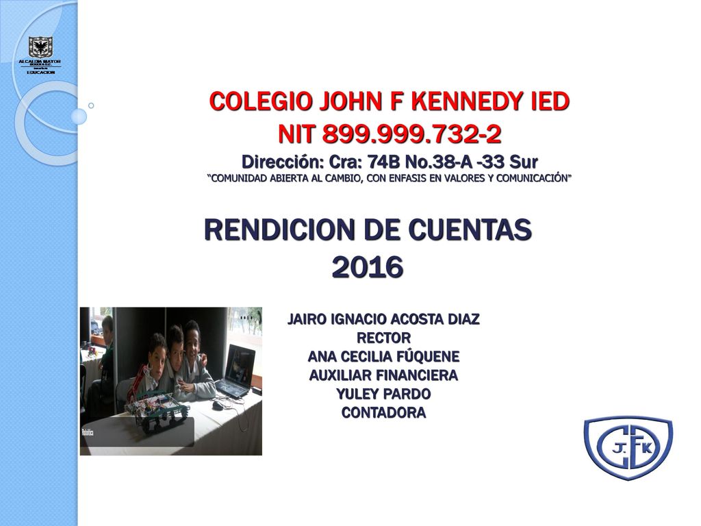 COLEGIO JOHN F KENNEDY IED NIT Dirección: Cra: 74B No