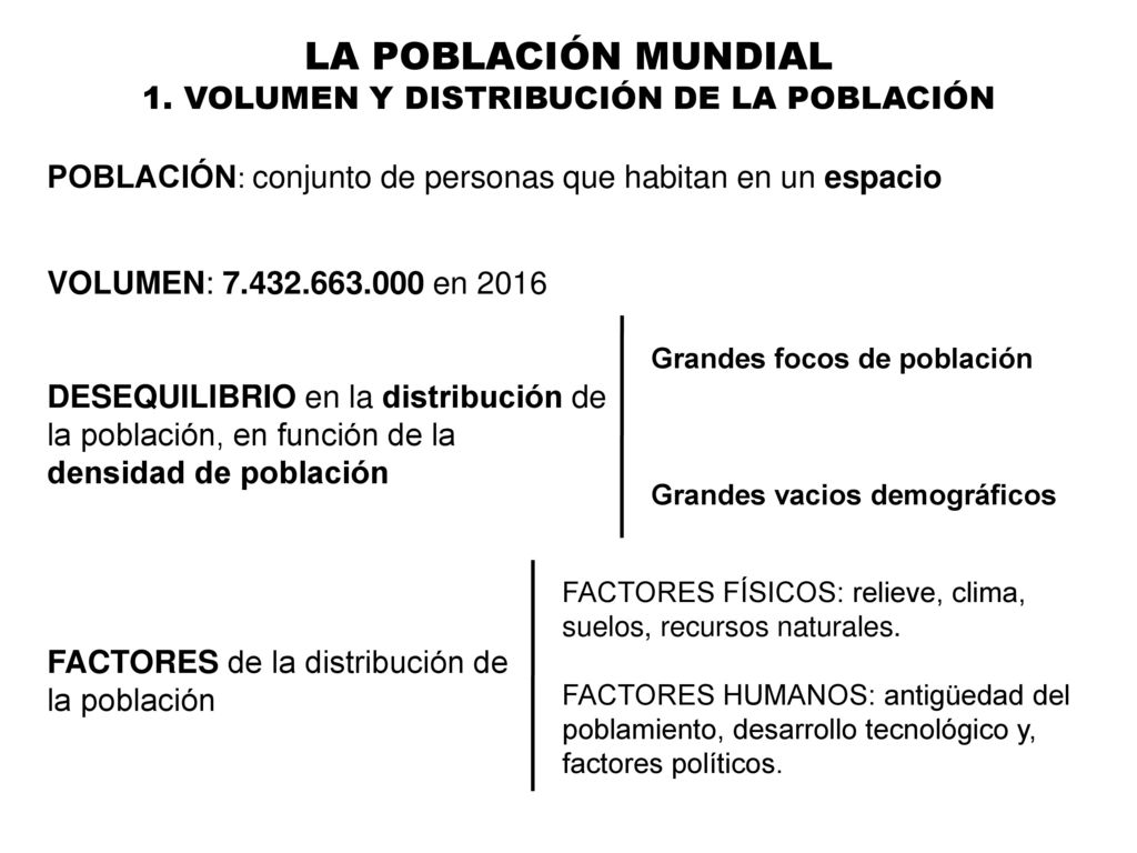 LA POBLACIÓN MUNDIAL 1. VOLUMEN Y DISTRIBUCIÓN DE LA POBLACIÓN