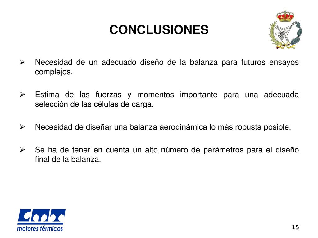 CONCLUSIONES Necesidad de un adecuado diseño de la balanza para futuros ensayos complejos.