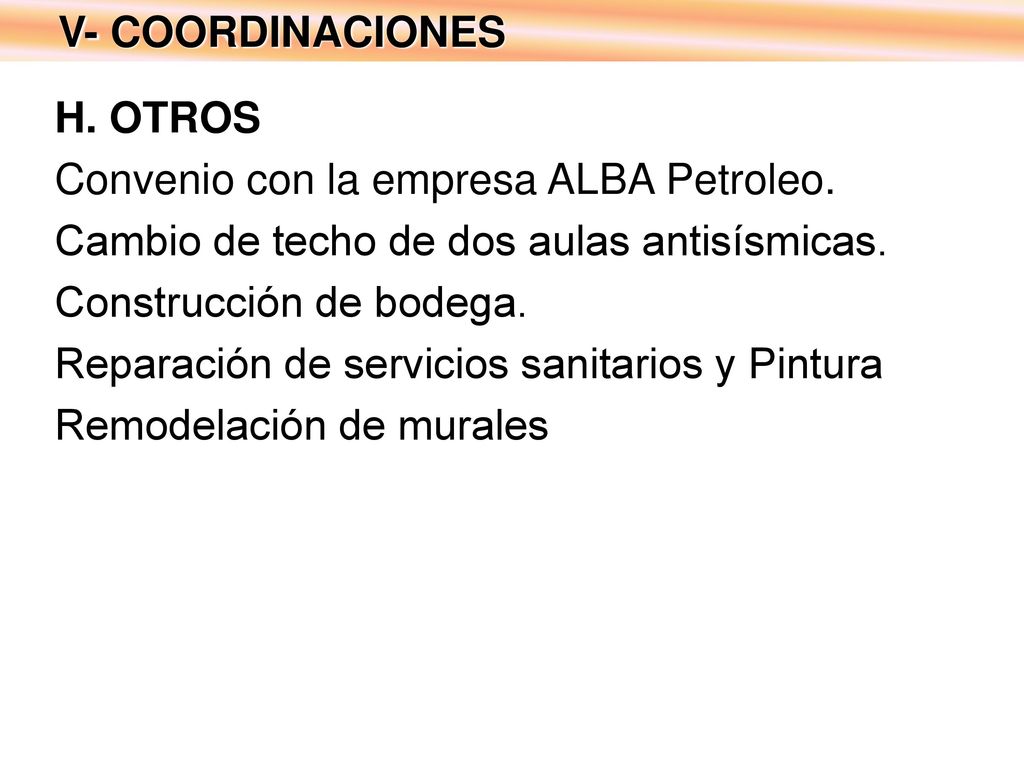 V- COORDINACIONES H. OTROS. Convenio con la empresa ALBA Petroleo. Cambio de techo de dos aulas antisísmicas.